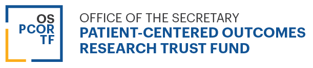 OS-PCORTF - Office of the Secretary Patient-Centered Outcomes Research Trust Fund. Vision 2029 - Better data. Stronger Evidence. Informed Decisions.